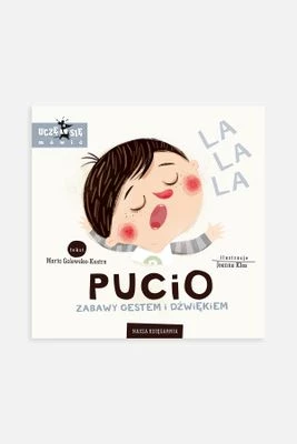 "Pucio. Zabawy gestem i dźwiękiem" wyd. 2023 - książka edukacyjna NASZA KSIĘGARNIA