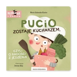 Pucio zostaje kucharzem, czyli o radości z jedzenia Nasza księgarnia