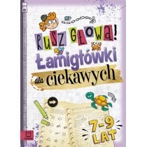 Rusz głową! Łamigłówki dla ciekawych 7-9 lat AKSJOMAT