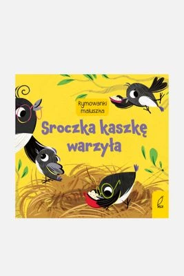 "Rymowanki maluszka. Sroczka kaszkę warzyła" książka dla dzieci WILGA