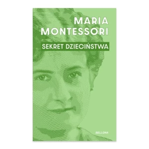 Sekret dzieciństwa Wydawnictwo bellona Sekret dzieciństwa Wydawnictwo bellona