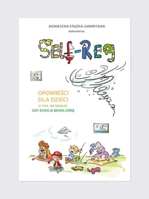 "Self-Regulation. Opowieści dla dzieci o tym, jak działać, gdy emocje biorą górę" książka edukacyjna ZNAK EMOTIKON