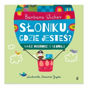 Słoniku, gdzie jesteś? Małe historie o Słoniku. Tom 1 Dwukropek