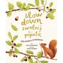 Slow Down. Zwolnij i popatrz. Cuda natury.. Znak