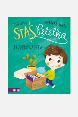 "Staś Pętelka. Przeprowadzka" książka dla dzieci ZIELONA SOWA