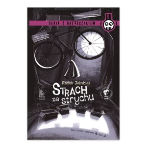 Strach ze strychu. Z dreszczykiem Wydawnictwo literatura