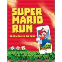Super Mario Run. Przewodnik po grze Wydawnictwo Olesiejuk