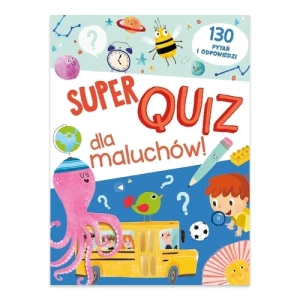 Super quiz dla maluchów. 130 pytań i odpowiedzi Yoyo books