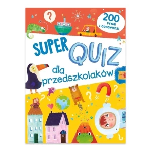 Super quiz dla przedszkolaków. 200 pytań i odpowiedzi Yoyo books