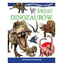 Świat dinozaurów. Ilustrowany przewodnik Wydawnictwo Olesiejuk