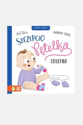 "Szczepcio Pętelka odkrywa" książka dla dzieci ZIELONA SOWA