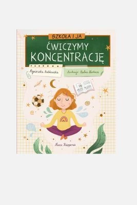 "Szkoła i ja. Ćwiczymy koncentrację" książka dla dzieci NASZA KSIĘGARNIA