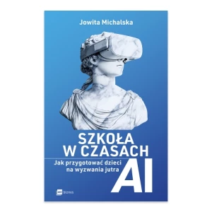 Szkoła w czasach AI. Jak przygotować dzieci na wyzwania jutra Mt biznes