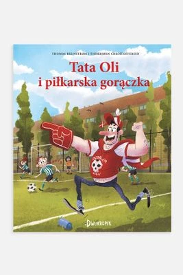 "Tata Oli i piłkarska gorączka. Tata Oli. Tom 13" książka dla dzieci DWUKROPEK