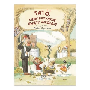 Tato, kiedy przyjdzie Święty Mikołaj Bona Tato, kiedy przyjdzie Święty Mikołaj Bona