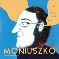 Tatulczyk Moniuszko czyli rymowana biografia ojca polskiej opery Polskie Wydawnictwo Muzyczne