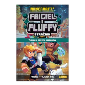 Turniej trzech narodów. Frigiel i fluffy nieoficjalny przewodnik po świecie minecraft Wydawnictwo rm