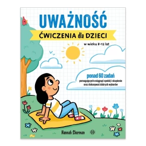 Uważność. Ćwiczenia dla dzieci w wieku 8–12 lat Harmonia