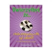 Uwierzyłbyś, że u Majów przegrywający w piłkę byli zabijani?! To i inne niebezpieczne rozrywki Słowne (dawniej Burda Książki)