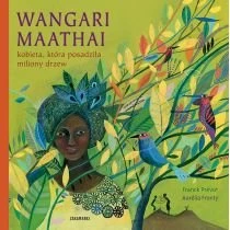 Wangari Maathai. Kobieta, która posadziła miliony drzew Zakamarki