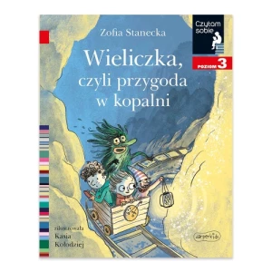 Wieliczka, czyli przygoda w kopalni. Czytam sobie. Poziom 3 Harper colins / harper kids