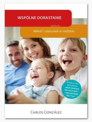 Wspólne dorastanie. Miłość i szacunek w rodzinie Mamania