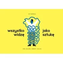 Wszystko widzę jako sztukę Wytwórnia