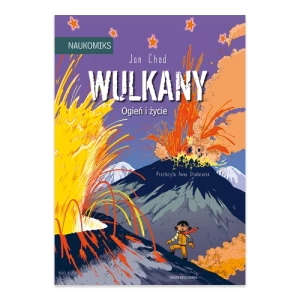 Wulkany. Ogień i życie. Naukomiks Nasza księgarnia