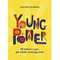 Young power! 30 historii o tym, jak młodzi zmieniają świat Znak