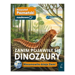 Zanim pojawiły się dinozaury. Niesamowite dzieje Ziemi Wilga