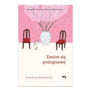 Zanim się pożegnamy. Zanim wystygnie kawa Grupa wydawnicza relacja Zanim się pożegnamy. Zanim wystygnie kawa Grupa wydawnicza relacja