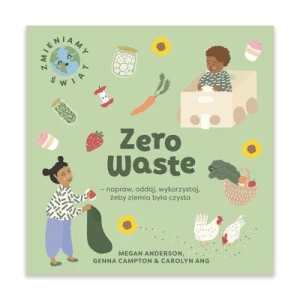 Zero Waste. Napraw, oddaj, wykorzystaj, żeby ziemia była czysta Studio koloru