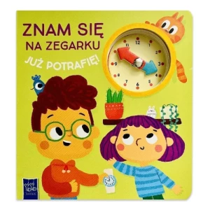 Znam się na zegarku. Już potrafię! Yoyo books