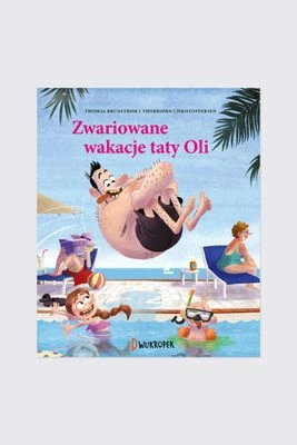 "Zwariowane wakacje taty Oli. Tata Oli. Tom 2" książka dla dzieci DWUKROPEK